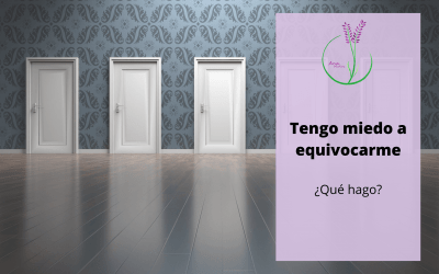 Tengo miedo a equivocarme, ¿qué hago?